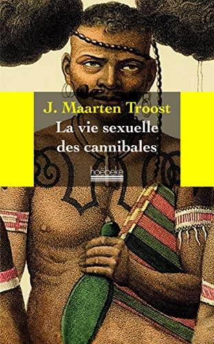 LA VIE SEXUELLE DES CANNIBALES, de J. Maarten Troost | portada del libro