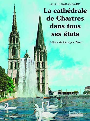 LA CATHEDRALE DE CHARTRES DANS TOUS SES ETATS, de Alain Barandard | portada del libro