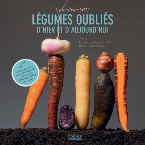 CALENDRIER LEGUMES OUBLIES 2013, de Dantan | portada del libro