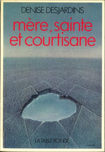 MERE SAINTE ET COURTISA, de Denise Desjardins | portada del libro