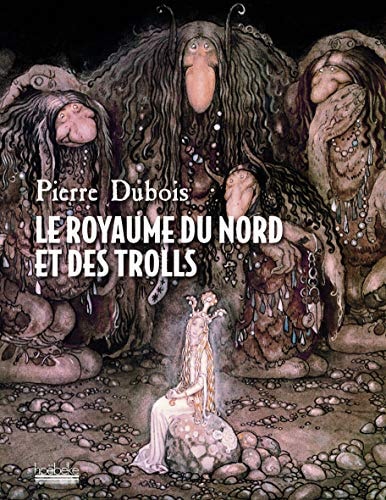 LE ROYAUME DU NORD ET DES TROLLS, de Pierre Dubois | portada del libro