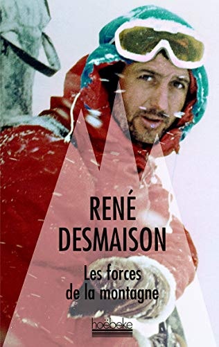 LES FORCES DE LA MONTAGNE, de René Desmaison | portada del libro