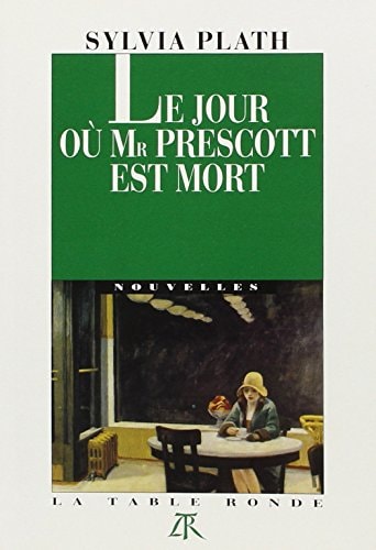 LE JOUR OU MR PRESCOTT EST MORT, de Sylvia Plath | portada del libro