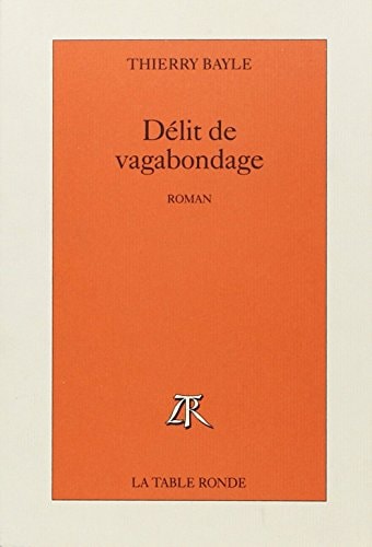 DELIT DE VAGABONDAGE, de Thierry Bayle | portada del libro