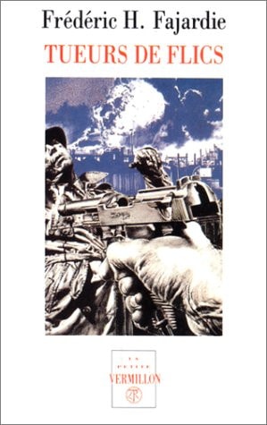 TUEURS DE FLICS, de Frédéric H. Fajardie | portada del libro