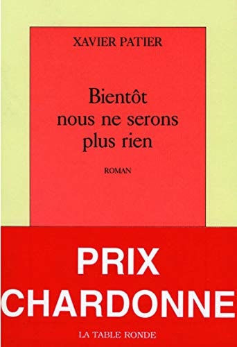 BIENTOT NOUS NE SERONS PLUS RIEN, de Xavier Patier | portada del libro