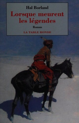 LORSQUE MEUR LES LEGENDE, de Hal Borland | portada del libro