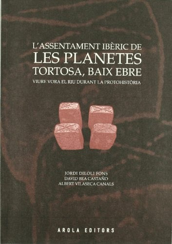 L'ASSENTAMENT IBERIC DE LES PLANETES TORTOSA, BAIX EBRE, de Diloli | portada del libro
