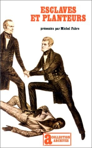 ESCLAVES ET PLANTEURS DANS LE SUD AMERICAIN AU XIXE SIECLE, de Michel Fabre | portada del libro