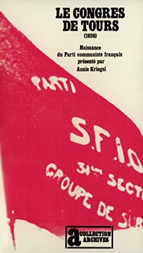 LE CONGRES DE TOURS 1920, de Annie Kriegel (historienne).) | portada del libro
