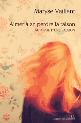 AIMER A EN PERDRE LA RAISON, de MARYSE VAILLANT | portada del libro