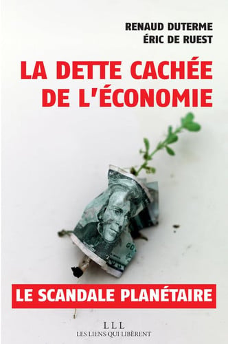 LA DETTE CACHEE DE LECONOMIE, de RENAUD DUTERME ET ERIC DE RUEST | portada del libro