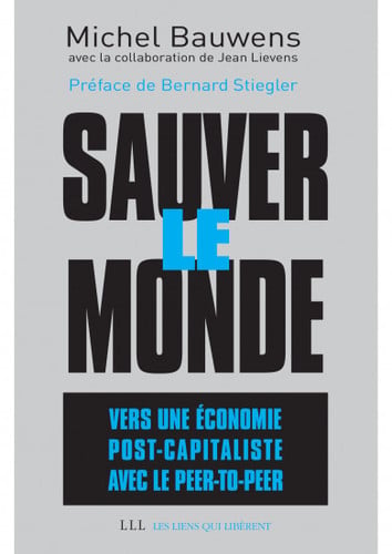 SAUVER LE MONDE, de MICHEL BAUWENS ET JEAN LIEVENS | portada del libro