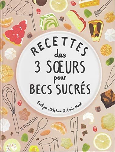 RECETTES DES 3 SOEURS POUR BECS SUCRES, de MACH#MACH#MACH | portada del libro