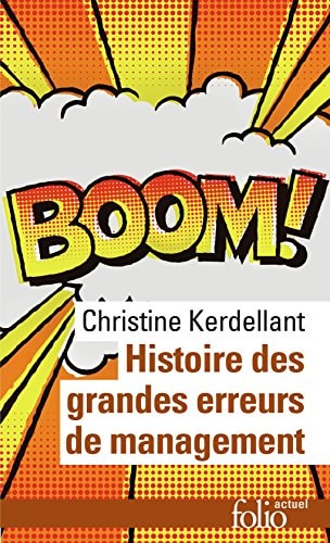 Histoire des grandes erreurs de management - Ils se croyaient les meilleurs... -, de Christine Kerdellant | portada del libro