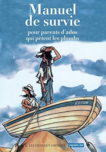 MANUEL DE SURVIE POUR PARENTS DADOS QUI PETENT LES PLOMBS, de PASCAL HACHET ET YAPAKA | portada del libro