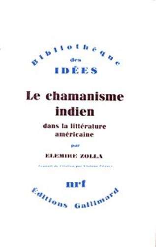 LE CHAMANISME INDIEN DANS LA LITTERATURE AMERICAINE, de Elémire Zolla | portada del libro