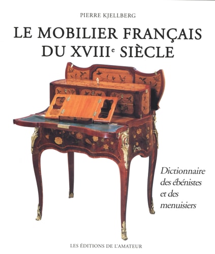MOBILIER FRANCAIS 18E SIECLE (3ED), de Pierre Kjellberg | portada del libro