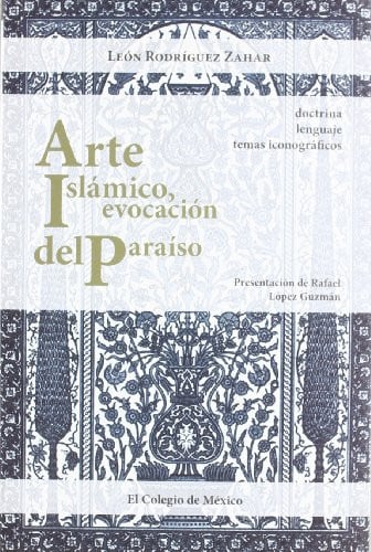 ARTE ISLAMICO, EVOCACION DEL PARAISO, de RODRIGUEZ ZAHAR | portada del libro