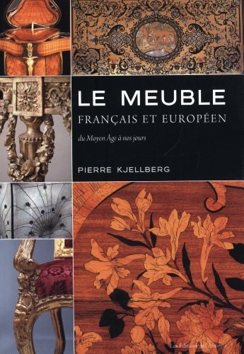 LE MEUBLE FRANCAIS ET EUROPEEN (2ED), de Pierre Kjellberg | portada del libro