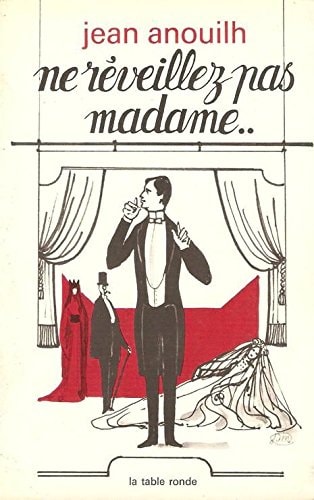 NE REVEILLEZ PAS MADAME, de Anouilh | portada del libro