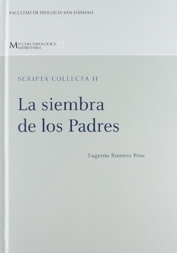 LA SIEMBRA DE LOS PADRES (SCRIPTA COLLENTA VOL.2), de ROMERO POSE | portada del libro