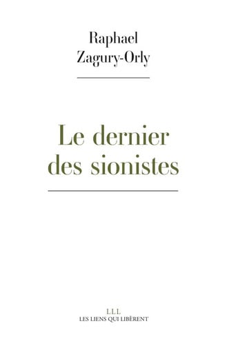 LE DERNIER DES SIONISTES, de RAPHAEL ZAGURY-ORLY | portada del libro