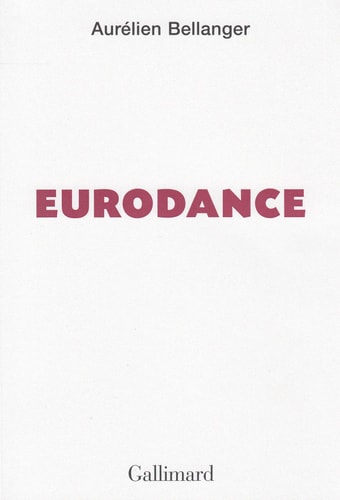 EURODANCE, de Aurélien Bellanger | portada del libro