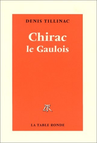 CHIRAC LE GAULOIS, de Denis Tillinac | portada del libro