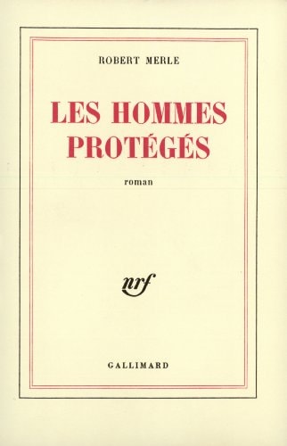 LES HOMMES PROTEGES, de Robert Merle | portada del libro