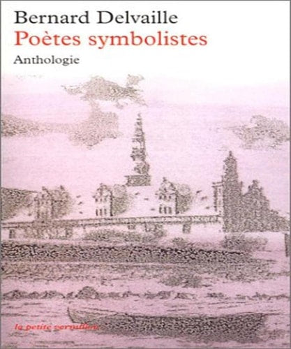 POETES SYMBOLISTES, de Bernard Delvaille | portada del libro
