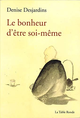 LE BONHEUR D'ETRE SOI-MEME, de Denise Desjardins | portada del libro