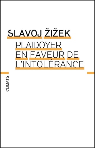 PLAIDOYER EN FAVEUR DE L'INTOLERANCE NE, de Slavoj Žižek | portada del libro