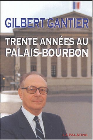 TRENTE ANNEE AU PALAIS BOURBON, de Gantier | portada del libro