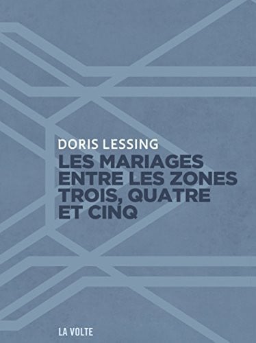 LES MARIAGES ENTRE LES ZONES TROIS QUATRE ET CINQ, de LESSING DORIS | portada del libro