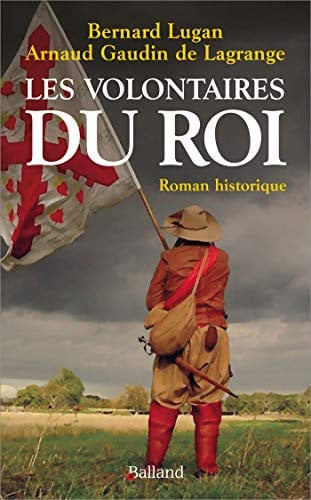 VOLONTAIRES DU ROI LES, de LUGAN BERNARD | portada del libro