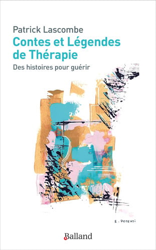 CONTES ET LEGENDES DE THERAPIE, de LASCOMBE PATRIC | portada del libro