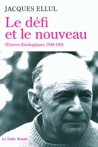 LE DEFI ET LE NOUVEAU, de Jacques Ellul | portada del libro