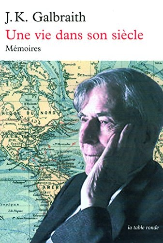 UNE VIE DANS SON SIECLE, de John Kenneth Galbraith | portada del libro