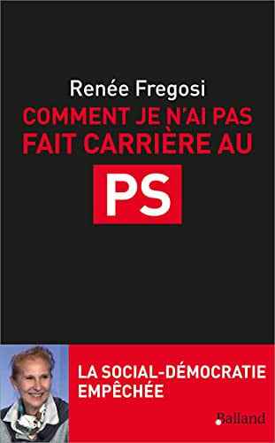 COMMENT JE N'AI PAS FAIT CARRIERE AU PS, de FREGOSI RENEE | portada del libro