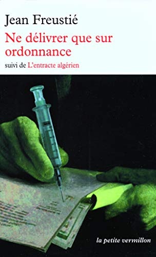 NE DELIVRER QUE SUR ORDONNANCE/L'ENTRACTE ALGERIEN, de Jean Freustié | portada del libro