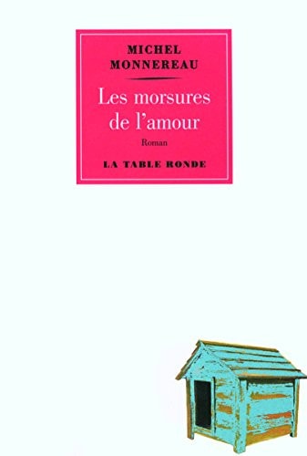 LES MORSURES DE L'AMOUR, de Michel Monnereau | portada del libro