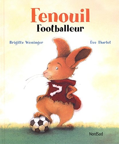 FENOUIL FOOTBALLEUR, de Brigitte Weninger | portada del libro