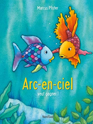ARC-EN-CIEL VEUT GAGNER, de Marcus Pfister | portada del libro