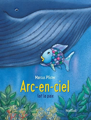 ARC-EN-CIEL FAIT LA PAIX NE, de Marcus Pfister | portada del libro
