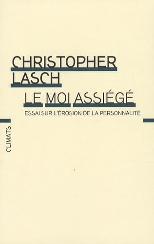 LE MOI ASSIEGE ESSAI SUR L'EROSION DE LA PERSONNALITE, de Christopher Lasch | portada del libro
