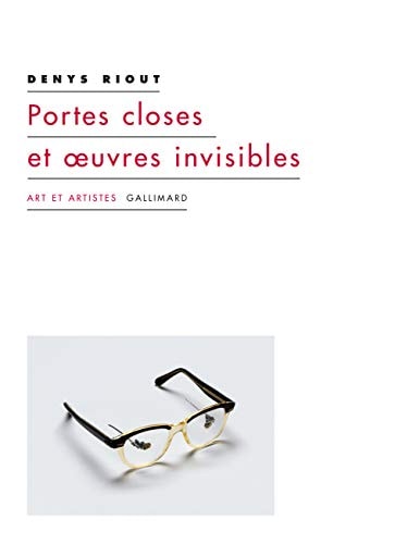 PORTES CLOSES ET OEUVRES INVISIBLES, de Denys Riout | portada del libro