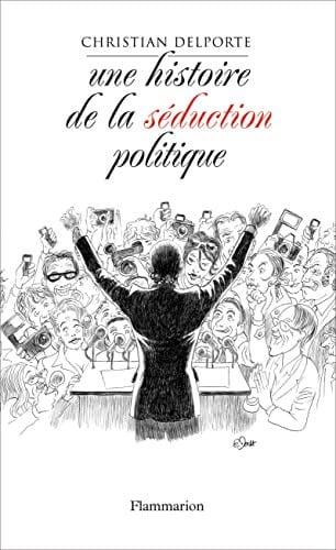 ISTOIRE DE LA SEDUCTION POLIT, de DELPORTE CHRISTIAN | portada del libro