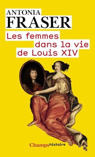 ES FEMMES DANS LA VIE DE LOUIS XIV, de FRASER ANTONIA | portada del libro