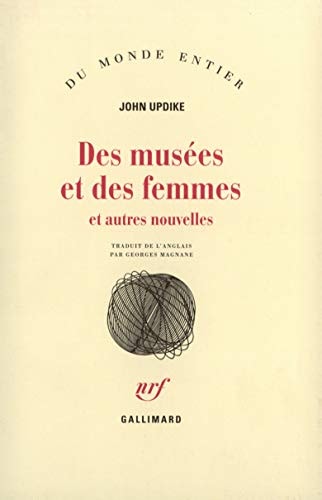 DES MUSEES ET DES FEMMES ET AUTRES NOUVELLES, de John Updike | portada del libro
